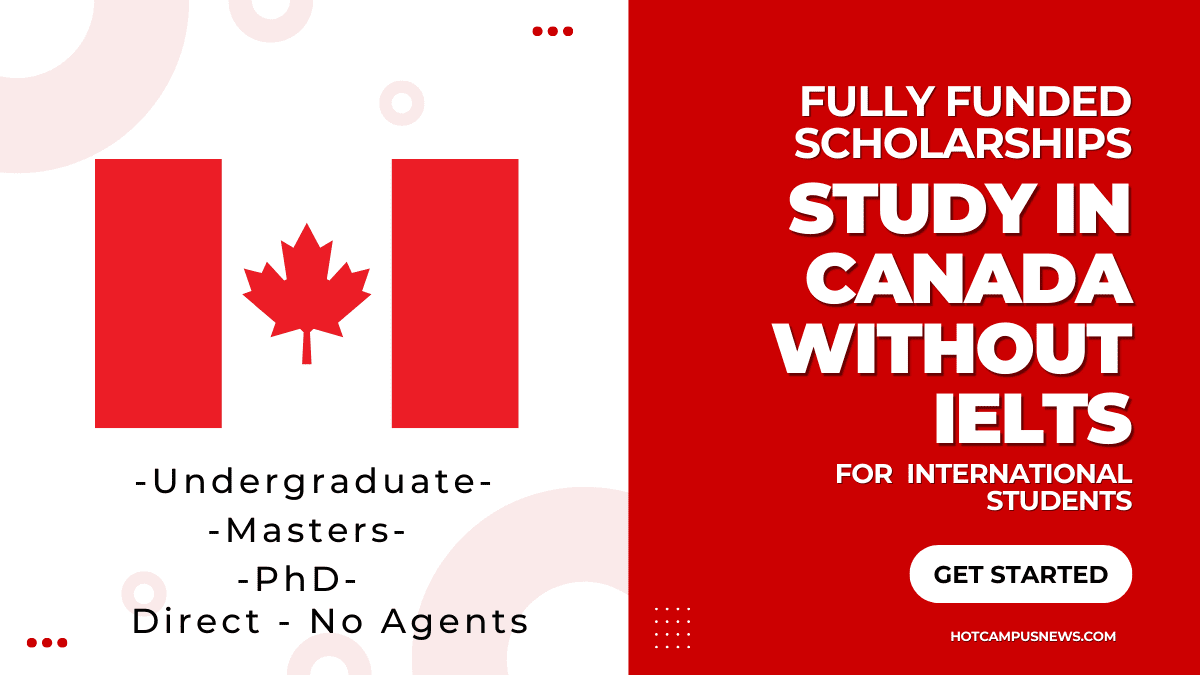 Fully-Funded Scholarships in Canada for International Students Without IELTS