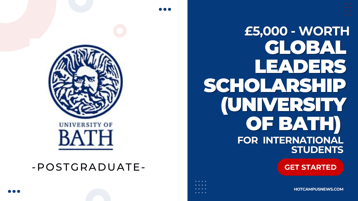Global Leaders Scholarship (University of Bath) For International Students