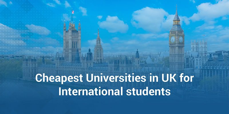 Best 10 Cheapest Universities In UK For International Students