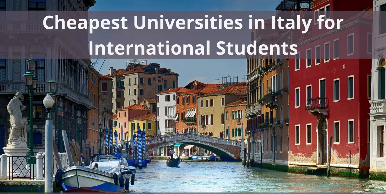 Top 10 Cheapest Universities in Italy for International Students.