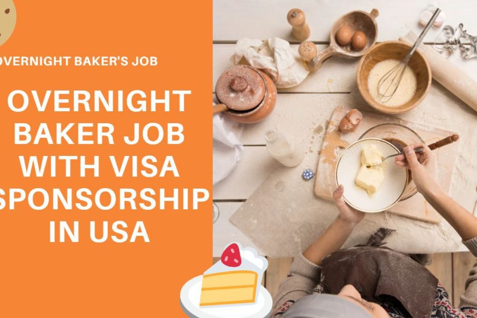 Overnight Baker Job With Visa Sponsorship in USA – APPLY NOW!
