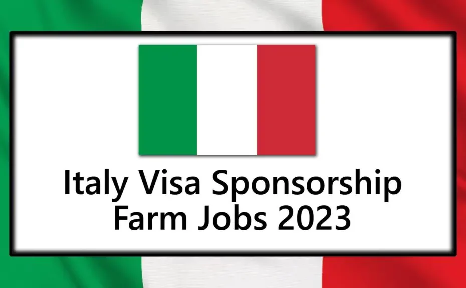 Farm Worker Jobs in Italy With Visa Sponsorship For Foreigners