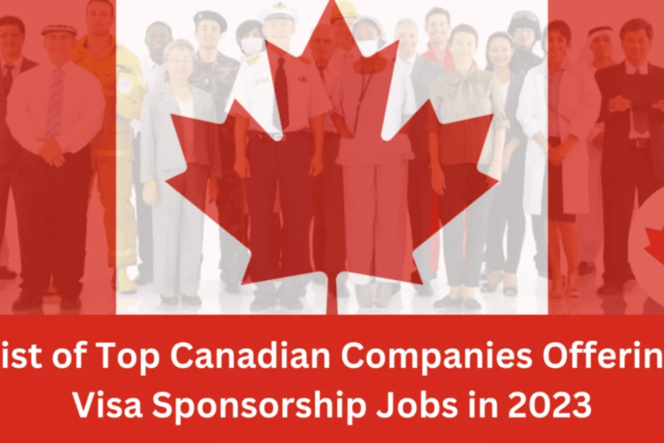 Top Companies Offering Visa Sponsorship Jobs in Canada For Foreigners